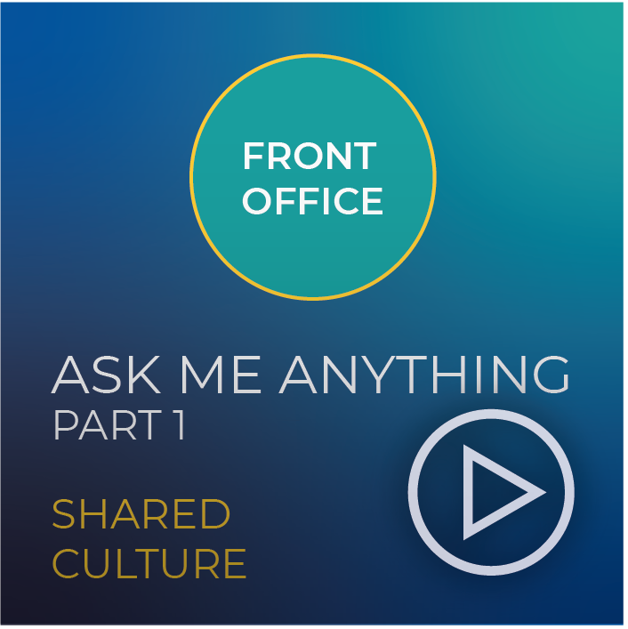 Front Office Ask Me Anything - Part 1 (Shared Culture)