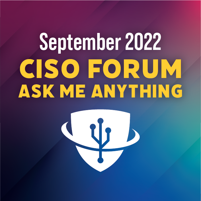 Title card for September 2022 CISO Forum Ask Me Anything