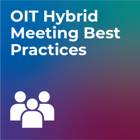 OIT Hybrid Meeting Best Practices