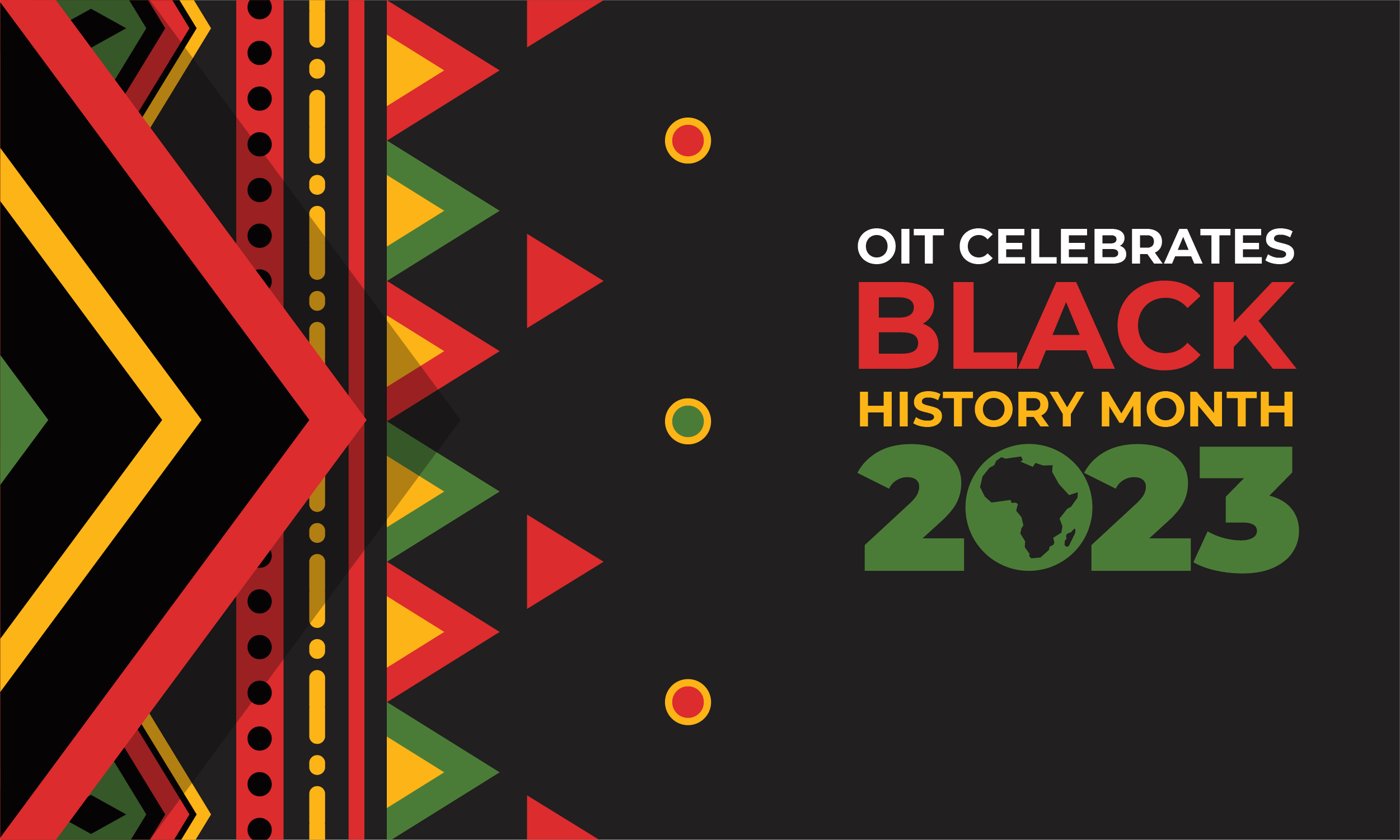 Graphic featuring pattern African-style red, green, and yellow pattern and text reading "OIT Celebrates Black History Month 2023"