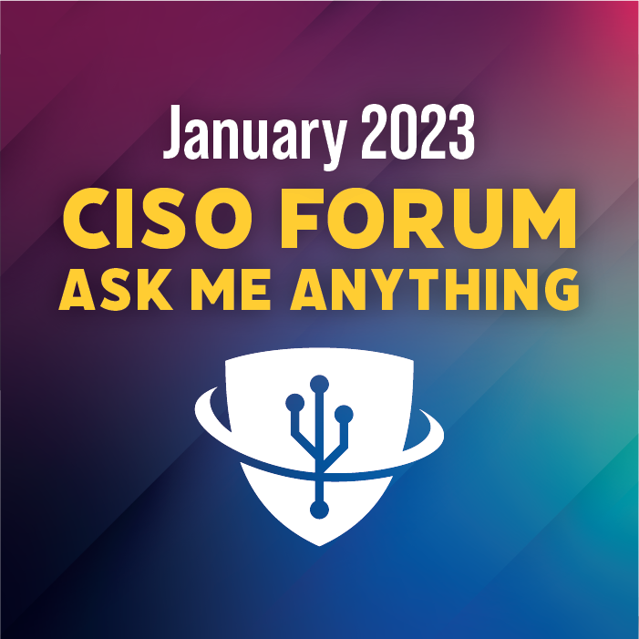 Title card for January 2023 CISO Forum Ask Me Anything session
