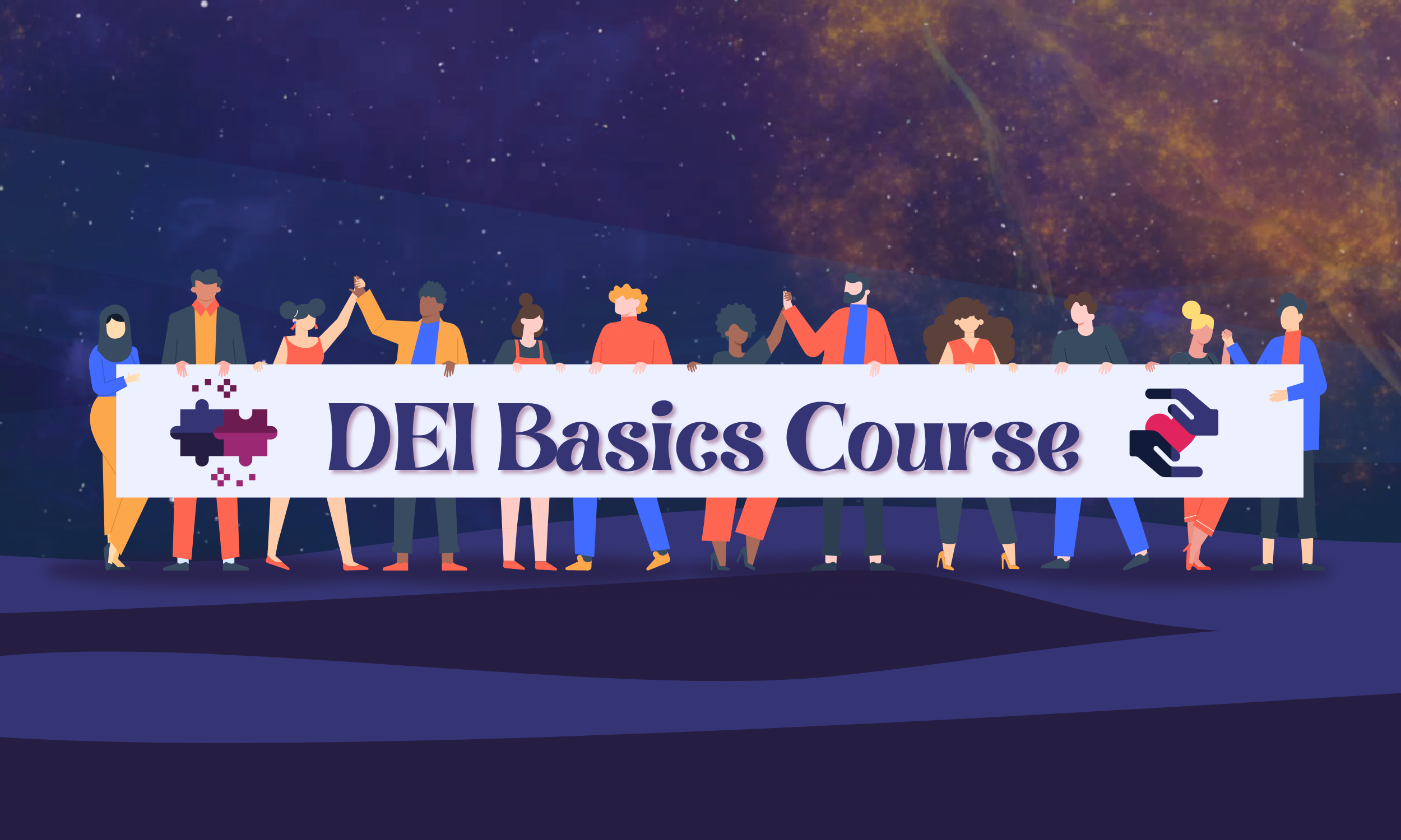 Graphic of a large and diverse group of people hold a banner reading "DEI Basics Course"