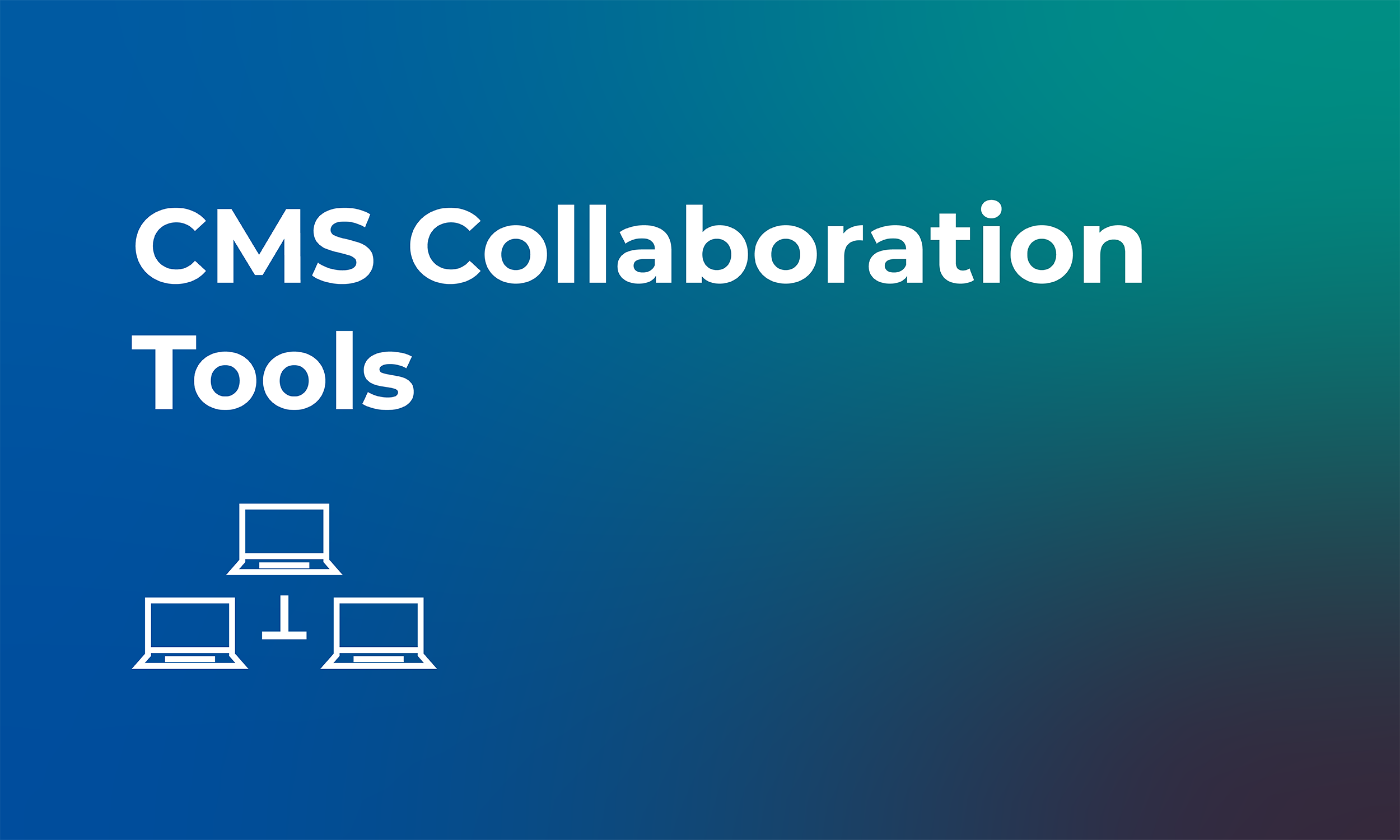 Title card for CMS Collaboration Tools
