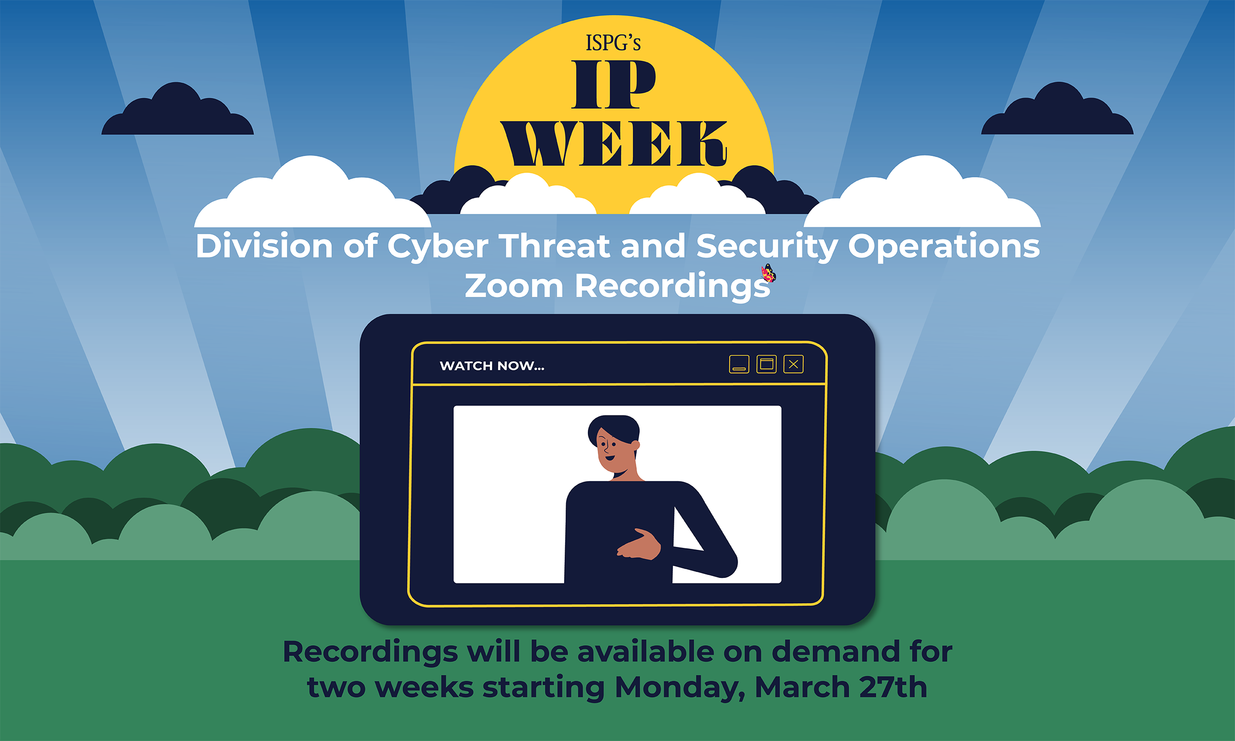 Graphic of videoconference on phone against a spring backdrop and the text "ISPG's IP Week Division of Cyber Threat and Security Operations Zoom Recordings"