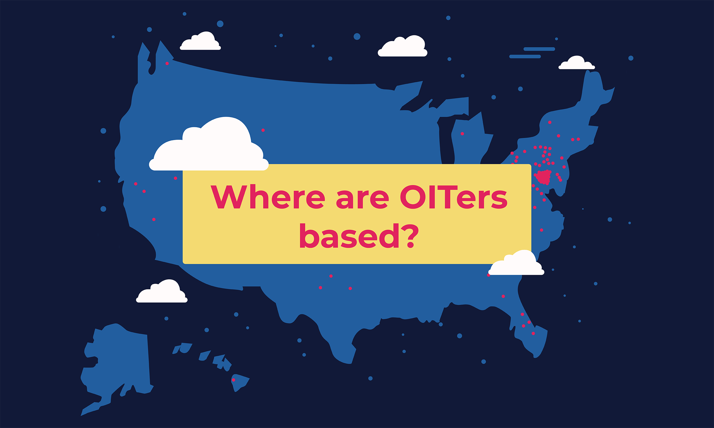 Graphic of blue United States map with white clouds in foreground and red dots representing locations of OIT staff. Text reads "Where are OITers based?"