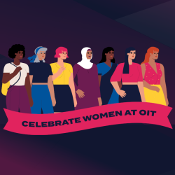 Graphic of six women of various races and ethnicities standing shoulder to shoulder above a banner reading "Celebrate Women at OIT"