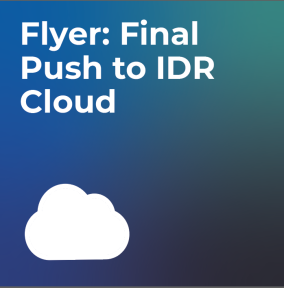 Flyer: Final Push to IDR Cloud