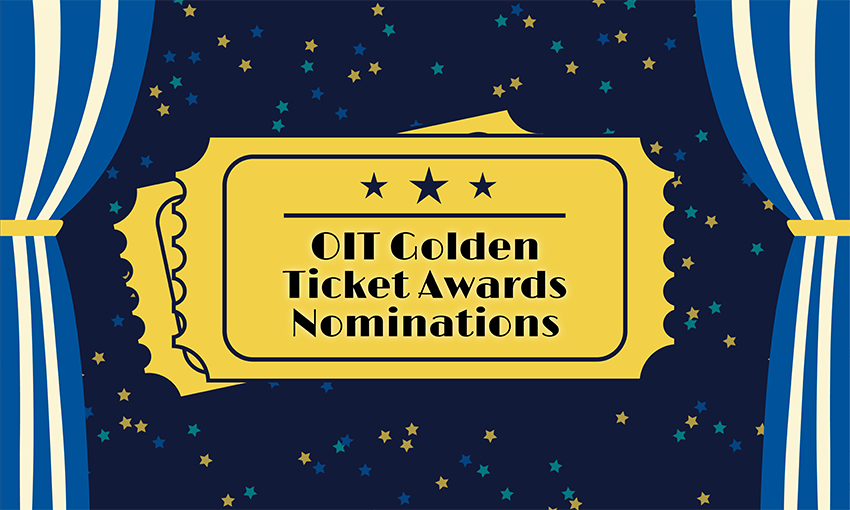 OIT Golden Ticket Awards Nominations Now Open OIT