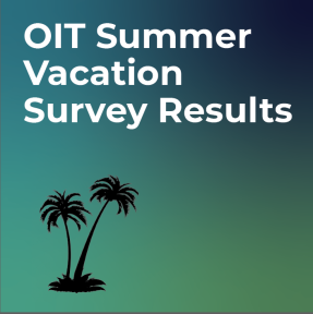 OIT Summer Vacation Survey Results