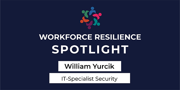 Workforce Resilience Spotlight William Yurcik