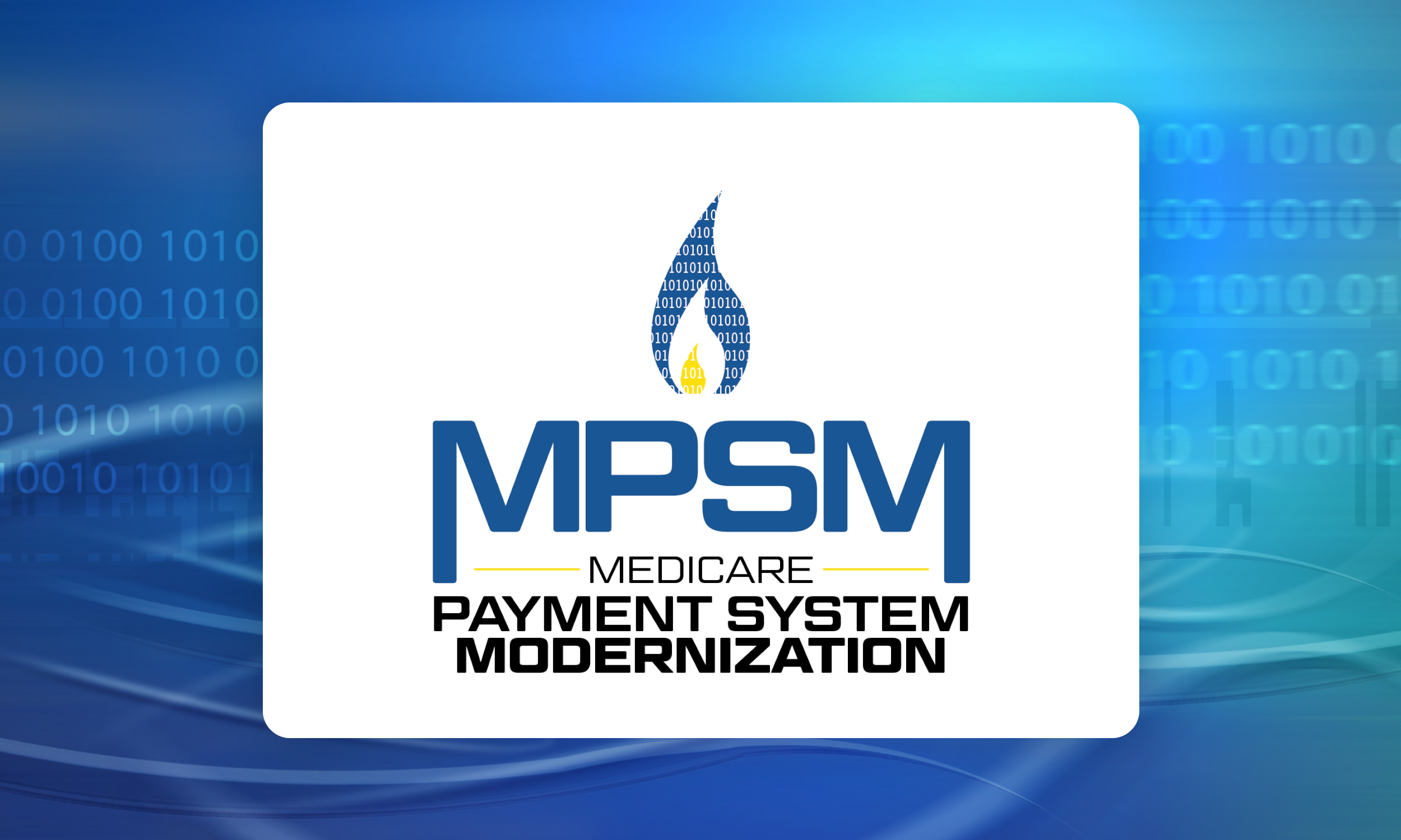MPSM Medicare Payment System Modernization Logo in Text with Flame in Blue and Yellow on a Blue Technology Background
