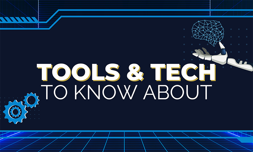 Tools & Tech to Know About text on a dark blue background with spokes and robot arm with thought bubble