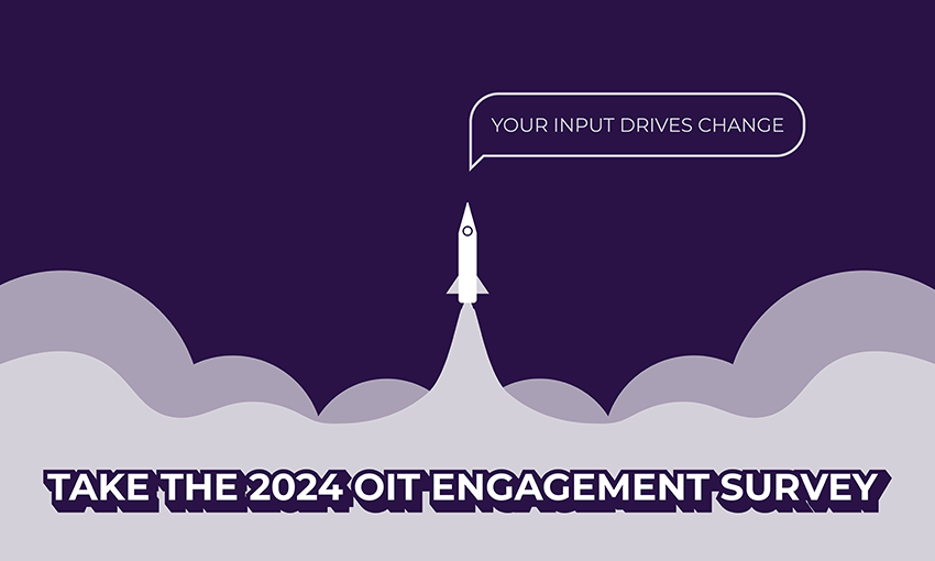 Take the 2024 OIT Engagement Survey Rocketship - Your Input Drives Change