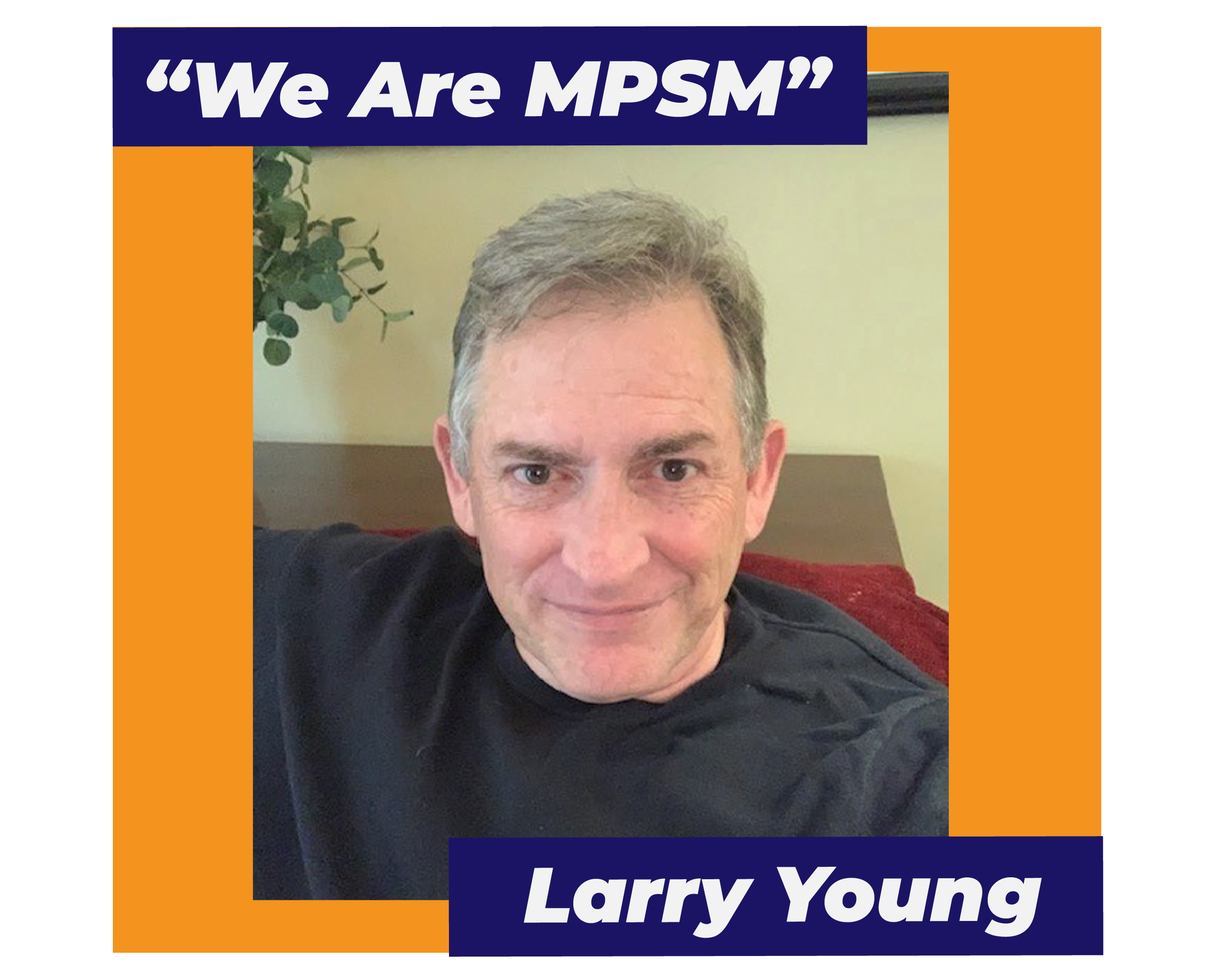"We Are MSPM" photo of Larry Young